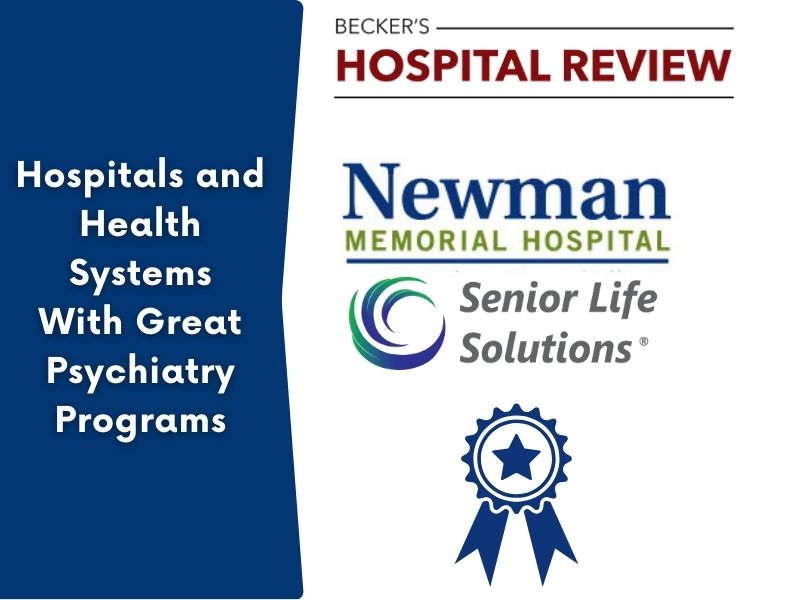 Newman Memorial Hospital’s Senior Life Solutions Program Named Among Nation’s “Great Psychiatry Programs”